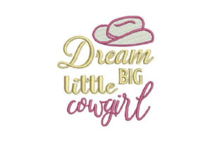 Dream Big Little Cowgirl: A Charming Embroidery Design